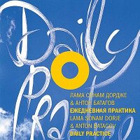 Купить Лама Сонам Дордже и Антон Батагов. Ежедневная практика (aудиодиск) в интернет-магазине Dharma.ru